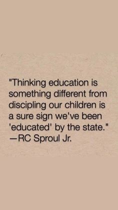 a quote that reads, thinking education is something different from disposing our children is a sure sign we've been dedicated by the state