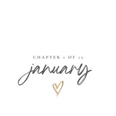 the words, january written in cursive writing on a white background with a gold heart