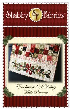 Enchanted Holiday Table Runner Table Runners Christmas, Elegant Table Runner, Quilted Table Runners Christmas, Runner Pattern, Christmas Quilt Patterns, Holiday Table Runner, Shabby Fabrics, Table Runner Pattern, Personalized Quilt