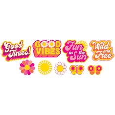 some stickers that say good times, fun in the sun and flowers