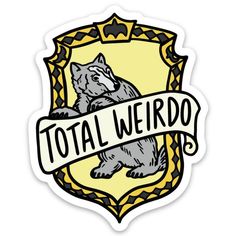 a sticker with the words total weird and a wolf on it's back