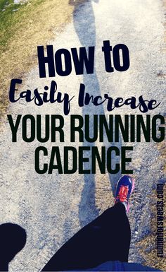 a person walking down a dirt road with the words how to easily increase your running cadance