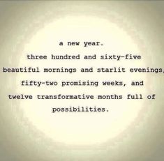 a poem written in black and white with the words, a new year three hundred and sixty - five beautiful mornings and starlit evening