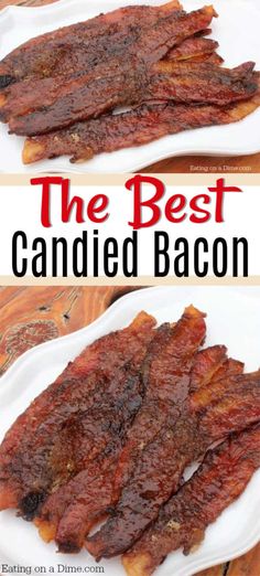 two plates with bacon on them and the words, the best candied bacon