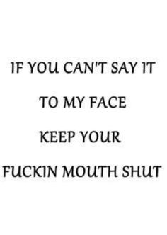 Talk About Me Behind My Back Quotes, Talk To My Face Not Behind My Back, Talking Behind My Back Quotes Savage, Quotes For Bitching People, Quotes About Talking Behind Your Back, Talk Behind My Back Quotes, Back Bitching Quotes People, Friends Talking Behind Your Back Quotes, People Who Talk Behind Your Back