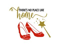 there's no place like home with high heel shoes and stars on the side