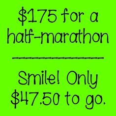 a green background with the words $ 75 for a half marathon smile only $ 479 to go