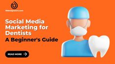 Social Media Marketing for Dentists - A Beginner's Guide Dental Practice, Media Strategy, Dental Clinic, Oral Hygiene, Dental Health