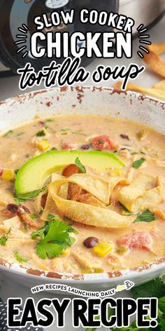 the slow cooker chicken tortilla soup is ready to be eaten and served