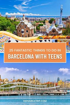 barcelona with text overlay that reads 25 fantastic things to do in barcelona with teens