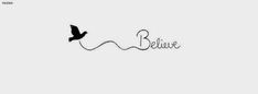 the word believe written in cursive writing with a bird flying above it