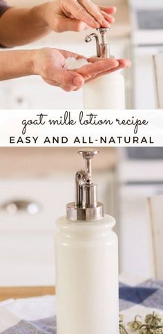 someone is holding a soap dispenser in their hand with the words, goat milk lotion recipe easy and all - natural