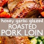 there is a plate of meat and vegetables on the table with text overlay that reads honey garlic glazed roasted pork loin