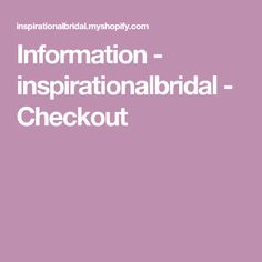 the information - inspirational bridal checkout is shown in white on a pink background