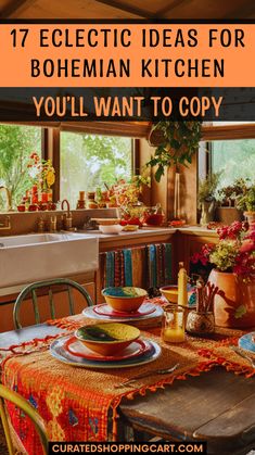 a table with plates and bowls on it in the middle of a kitchen, with text overlay that reads 17 eclectic ideas for bohemian kitchen you'll want to copy