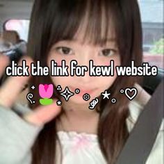 a girl with long brown hair is holding her hand up in front of her face and the words click the link for kewl website