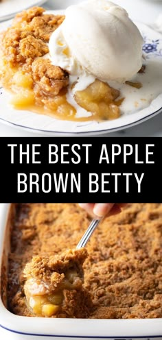 the best apple crumbler brown betty is served in a white dish with ice cream on top