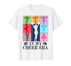 a t - shirt with the words in my cheer era and silhouettes on it