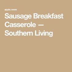 Sausage Breakfast Casserole — Southern Living Sausage Peppers Onions, Sausage Breakfast Casserole, Sausage Peppers, Breakfast Casserole Sausage, Sausage Breakfast, Breakfast Casserole, Southern Living, Onions, Peppers