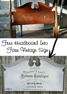 an old bed frame is painted white and has the words, free headboard into faux vintage sign