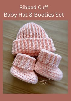 a knitted hat and booties set on a wooden surface with text that reads ribbed cuff baby hat and booties set