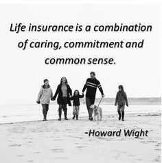 a family walking on the beach with a quote about life insurance is a combination of caring, confinementment and common sense