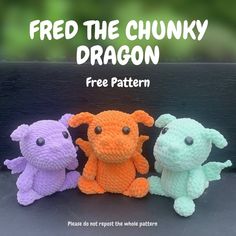 three crocheted stuffed animals sitting next to each other with the words feed the chunky dragon free pattern