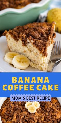 banana coffee cake on a white plate with bananas in the background and text overlay that reads, banana coffee cake mom's best recipe