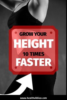 a woman with her arms in the air and text that reads grow your height 10 times faster