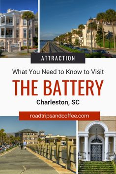 the battery charleston, sc with text that reads attraction what you need to know to visit