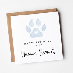 a card with a paw print on the front reads happy birthday to my human sent