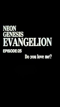 the title for neon geneness evangelon episode 25 do you love me?