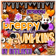 a poster with the words preppy for pumpkins written in different font styles and colors