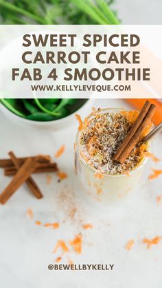 sweet spiced carrot cake fab 4 smoothie in a glass with cinnamon sticks