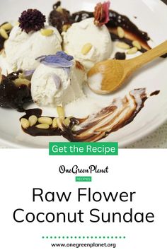 the raw flower coconut sundae is served on a white plate with a wooden spoon