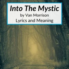 the cover of into the mystic by van morrison, with an image of a path through trees