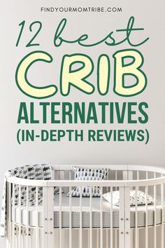 a crib with the words best crib alternatives in - depth review