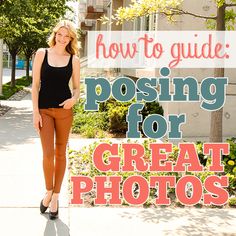 a woman standing in front of a building with the words how to guide posing for great photos