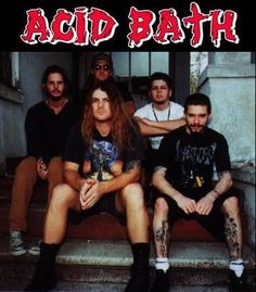 a group of men sitting on steps with the words acid bath in front of them