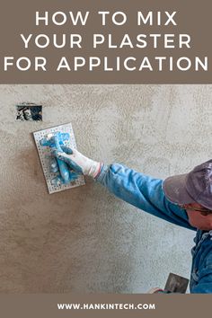 a man is painting the wall with blue paint on it and text overlay reads how to mix your plaster for application