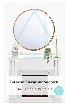 a fireplace with a mirror above it and the words interior designer secrets in front of it