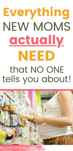 a woman is shopping in a store with the text everything new moms actually need that no one tells you about