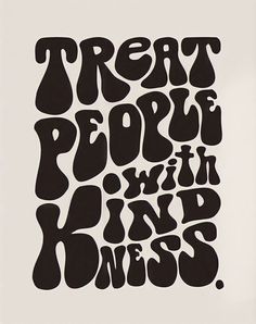 some type of lettering that is black and white with the words treat people wild things on it