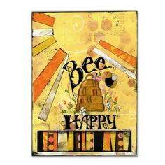 a painting with the words bee happy on it