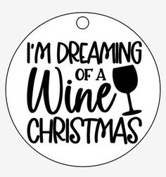 a white ornament with the words i'm dreaming of a wine christmas