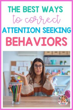 the best ways to correct attention seeking behavors with an image of a woman sitting