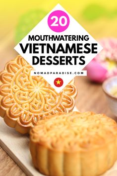 two small cookies sitting on top of a wooden cutting board with the words, 20 mouthwatering vietnamese desserts