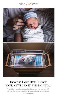 a baby in a crib with the caption how to take pictures of your newborn in the hospital