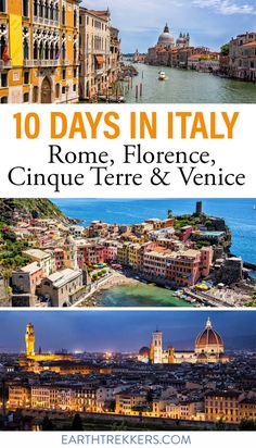 the top 10 days in italy with text overlay that reads, 10 days in italy rome, florence, cinque terre & venice