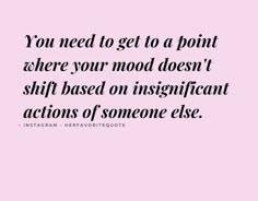 the quote you need to get to point where your mood doesn't shift based on ins